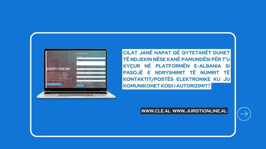 Evolucioni digjital i shërbimeve dhe administratës publike në Shqipëri, prej vitit 2014 ka ndryshuar qasjen e qytetarëve në lidhje me komunikimin elektronik me institucionet shtetërore.

📢 Nëse keni vështirësi për t’u kyçur në e-Albania për shkak të ndryshimit të numrit të kontaktit apo postës elektronike, shikoni videon për udhëzime të detajuara!🎥. 

🔑 Informimi i saktë është i rëndësishëm për të siguruar qasjen e vazhdueshme në shërbimet e ofruara nga e-Albania. 

Juristi Online është në dispozicion të qytetarëve dhe përsa i përket lehtësimit në aksesimin e këtyre shërbimeve.